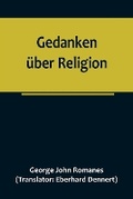 Cover: Gedanken ueber Religion; Die religioese Entwicklung eines Naturforschers vom Atheismus zum Christentum. - ALPHA EDITION