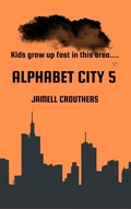 Cover: Alphabet City 5 - Jamell Crouthers