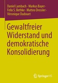 Cover: Gewaltfreier Widerstand und demokratische Konsolidierung - Springer VS