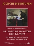 Cover: Dr. Semuel da Silva gegen Uriel da Costa - Hentrich und Hentrich Verlag Berlin