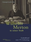 Cover: Wilhelm Merton in seiner Stadt - Hentrich und Hentrich Verlag Berlin