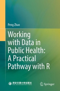 Enlarge image Cover: Working with Data in Public Health: A Practical Pathway with R - Springer