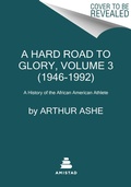 Cover: A Hard Road to Glory, Volume 3 (1946-1992) - Amistad Press