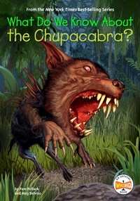 Enlarge image Cover: What Do We Know About the Chupacabra? - Penguin Workshop