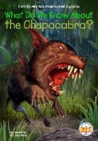 Enlarge image Cover: What Do We Know About the Chupacabra? - Penguin Workshop