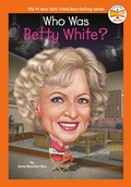 Cover: Who Was Betty White? - Penguin Workshop