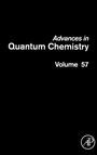 Cover: Advances in Quantum Chemistry: Volume 57 - Academic Press