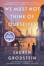 Cover: We Must Not Think of Ourselves - Little, Brown and Company