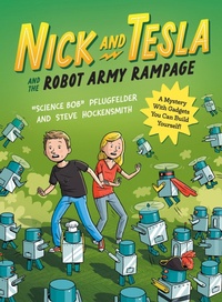 Enlarge image Cover: Nick and Tesla and the Robot Army Rampage - Quirk Books