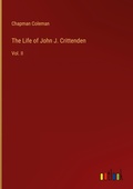 Cover: The Life of John J. Crittenden - Outlook Verlag