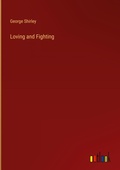 Cover: Loving and Fighting - Outlook Verlag