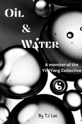 Cover: Oil & Water (The Yin/Yang Collective) - TJ Lee