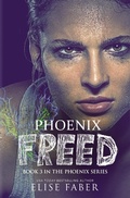 Cover: Phoenix Freed (The Phoenix Series, #3) - Elise Faber