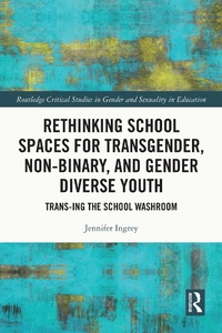 Abbildung von: Rethinking School Spaces for Transgender, Non-binary, and Gender Diverse Youth - Routledge