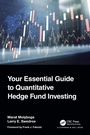 Cover: Your Essential Guide to Quantitative Hedge Fund Investing - Chapman & Hall/CRC