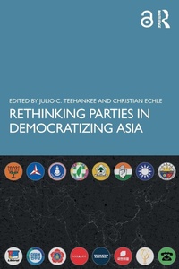 Enlarge image Cover: Rethinking Parties in Democratizing Asia - Routledge