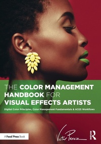Abbildung von: The Color Management Handbook for Visual Effects Artists - Focal Press