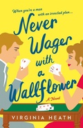 Cover: Never Wager with a Wallflower - St Martin's Press