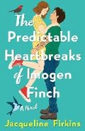 Cover: The Predictable Heartbreaks of Imogen Finch - Saint Martin's Griffin,U.S.