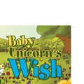 Cover: Baby Unicorn's Wish - Xlibris Us