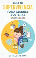 Cover: Guia de Supervivencia para Madres Solteras - Silvia Domingo
