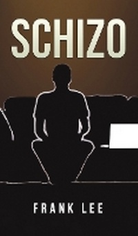 Enlarge image Cover: Schizo - Austin Macauley Publishers LLC