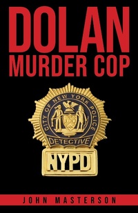 Enlarge image Cover: Dolan: Murder Cop - BOOKBABY