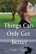 Cover: Things Can Only Get Better - Four Phoenixes Publishing