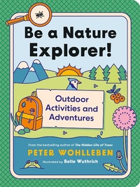 Enlarge image Cover: Be a Nature Explorer! - Greystone Books,Canada