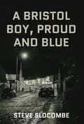 Cover: A Bristol Boy, Proud and Blue - Dolman Scott