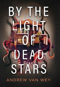 Enlarge image Cover: By the Light of Dead Stars - Tentacle Press