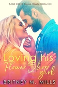 Cover: Loving His Flower Shop Girl (Sage Creek, #1) - Britney Mills