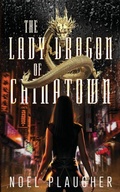 Cover: The Lady Dragon of Chinatown - Willow River Press
