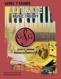 Cover: LEVEL 7 Music Theory Exams Workbook - Ultimate Music Theory Supplemental Exam Series - Gloryland Publishing