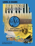 Cover: LEVEL 6 Music Theory Exams Workbook - Ultimate Music Theory Supplemental Exam Series - Gloryland Publishing
