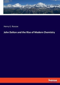 Enlarge image Cover: John Dalton and the Rise of Modern Chemistry - Hansebooks