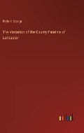 Cover: The Visitation of the County Palatine of Lancaster - Outlook Verlag