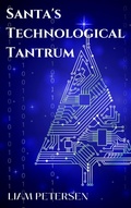 Cover: Santa's Technological Tantrum (Short Christmas Plays) - Liam Petersen