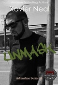 Cover: Unmask (Adrenaline Series, #4) - Xavier Neal