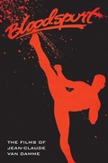 Cover: Bloodspurt - The Films of Jean-Claude Van Damme - BEARMANOR MEDIA