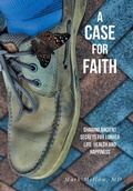 Cover: A Case for Faith Sharing Ancient Secrets for Longer Life, Health and Happiness - Covenant Books