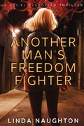 Cover: Another Man's Freedom Fighter - Wordsmyth Creations, LLC