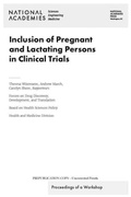Cover: Inclusion of Pregnant and Lactating Persons in Clinical Trials - National Academies Press