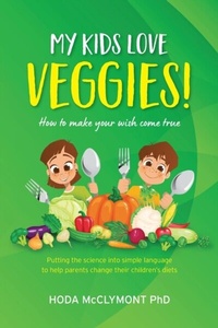 Abbildung von: My kids love veggies! - Hoda McClymont