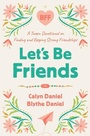 Cover: Let's Be Friends - Harvest House Publishers,U.S.