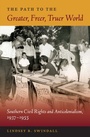 Cover: The Path to the Greater, Freer, Truer World - University Press of Florida