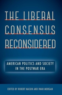 Enlarge image Cover: The Liberal Consensus Reconsidered - University Press of Florida