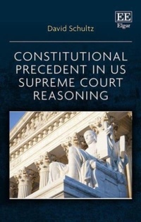 Abbildung von: Constitutional Precedent in US Supreme Court Reasoning - Edward Elgar Publishing
