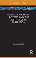 Cover: Contemporary Art, Systems and the Aesthetics of Dispersion - Routledge