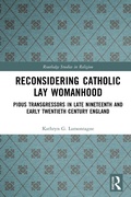Bild: Reconsidering Catholic Lay Womanhood - Routledge
